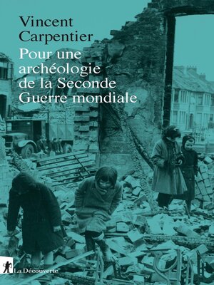 cover image of Pour une archéologie de la Seconde Guerre mondiale